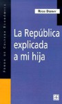 La Republica Explicada a Mi Hija - Régis Debray, Sandra Garzonio