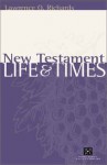 New Testament Life & Times (Home Bible Study Library) - Lawrence O. Richards