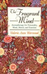 The Fragrant Mind - Valerie Ann Worwood