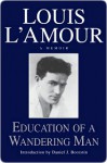 Education of a Wandering Man - Louis L'Amour