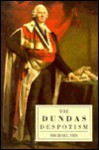 The Dundas Despotism - Michael Fry