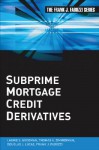 Subprime Mortgage Credit Derivatives - Thomas A. Zimmerman, Douglas J. Lucas