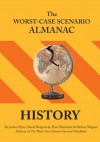 The Worst-Case Scenario Almanac: History - David Borgenicht, Joshua Piven, Piers Marchant