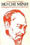 Ho Chi Minh: A biographical Introduction (Leaders of Modern Thought) - Charles Fenn