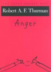 Anger: The Seven Deadly Sins - Robert A.F. Thurman