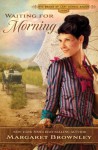 Waiting for Morning (The Brides Of Last Chance Ranch Series) - Margaret Brownley