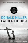 Father Fiction: Chapters for a Fatherless Generation - Donald Miller