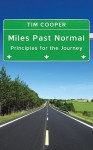 Miles Past Normal: Principles for the Journey - Tim Cooper