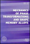 Mechanics Of Phase Transformations And Shape Memory Alloys: Presented At 1994 International Mechanical Engineering Congress And Exposition, Chicago, Illinois, November 6 11, 1994 - American Society of Mechanical Engineers, L. C. Brinson