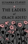 The Ladies of Grace Adieu and Other Stories - Susanna Clarke, Charles Vess