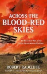 Across the Blood-Red Skies. Robert Radcliffe - Robert Radcliffe