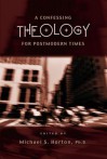 A Confessing Theology for Postmodern Times - Michael S. Horton