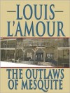 The Outlaws of Mesquite: A Collection of Frontier Stories - Louis L'Amour