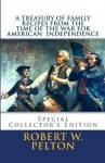 A Treasury of Family Recipes from the Time of the War for American Independence: Special Yorktown Edition - Robert W. Pelton