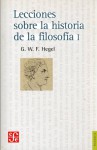 Lecciones sobre la historia de la filosofía 1 - Georg Wilhelm Friedrich Hegel