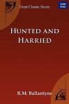 Hunted and Harried - R.M. Ballantyne