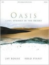 Oasis: Cool Springs in the Desert - Jay Rouse
