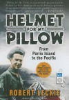 Helmet for My Pillow: From Parris Island to the Pacific - Robert Leckie, John Nelson, John Allen Nelson