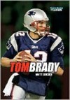 Tom Brady (Sports Heroes and Legends Series) - Matt Doeden