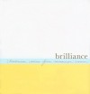 Brilliance: Uncommon Voices from Uncommon Women (Gifts of Inspirations) - Susan Scott, Kobi Yamada, Steve Potter