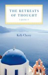 Retreats of Thought - Kelly Cherry
