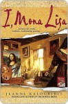 I, Mona Lisa - Jeanne Kalogridis