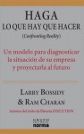 Haga Lo Que Hay Que Hacer (Spanish Edition) - Larry Bossidy, Ram Charam