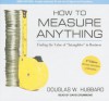 How to Measure Anything: Finding the Value of "Intangibles" in Business - Douglas W. Hubbard, David Drummond