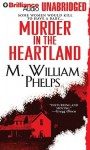 Murder in the Heartland - M. William Phelps, J. Charles