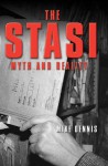 The Stasi: Myth and Reality;Themes in Modern German History (Trends in Modern German History) - Mike Dennis