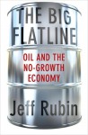 The Big Flatline: Oil and the No-Growth Economy - Jeff Rubin