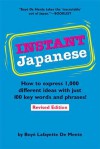 Instant Japanese: How to Express 1,000 Different Ideas with Just 100 Key Words and Phrases! (Japanese Phrasebook) - Boyé Lafayette de Mente