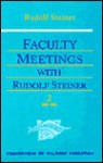 Faculty Meetings with Rudolf Steiner: 1922-1924 - Rudolf Steiner