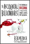 The Accidental Billionaires: The Founding of Facebook: A Tale of Sex, Money, Genius and Betrayal - Ben Mezrich