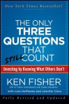 The Only Three Questions That Still Count: Investing By Knowing What Others Don't - Kenneth L. Fisher, Jennifer Chou, Lara Hoffmans