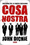 Cosa Nostra: A History of the Sicilian Mafia - John Dickie