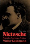 Nietzsche: Philosopher, Psychologist, Antichrist - Walter Kaufmann