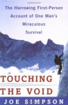 Touching the Void: The Harrowing First Person Account Of One Man's Miraculous Survival - Joe Simpson