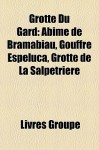 Grotte du Gard: Ab - Livres Groupe