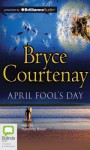 April Fool's Day - Bryce Courtenay, Humphrey Bower