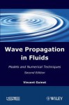 Waves Propagation in Fluids: Models and Numerical Techniques - Vincent Guinot