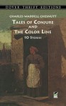 Tales of Conjure and the Color Line : 10 Stories (Dover Thrift Editions) - Charles W. Chesnutt, Joan R. Sherman