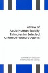 Review Of Acute Human Toxicity Estimates For Selected Chemical Warfare Agents - National Research Council, Committee on Toxicology