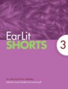 Earlit Shorts 3 - Richard Cumyn, Emily White, Steven Heighton, Susan Rendell, Patrick Warner