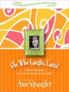 She Who Laughs, Lasts!: Laugh-Out-Loud Stories from Today's Best-Known Women of Faith (MP3 Book) - Ann Spangler