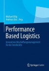 Performance Based Logistics: Innovatives Beschaffungsmanagement Fur Die Streitkrafte - Michael E. Ig, Andreas Glas