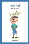 How I Feel: A Book about Diabetes - Michael Olson