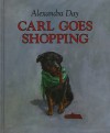 Carl Goes Shopping - Alexandra Day