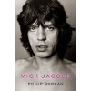 Mick Jagger - Philip Norman