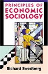 Principles Of Economic Sociology - Richard Swedberg